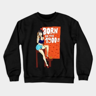 Retro Girl, Born In The 1900s Crewneck Sweatshirt